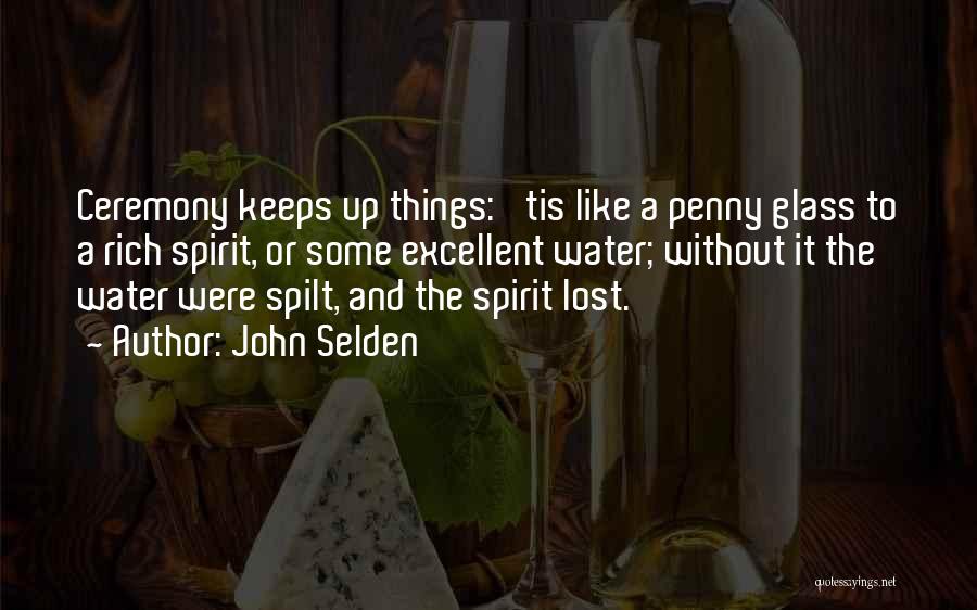 Water Like Glass Quotes By John Selden