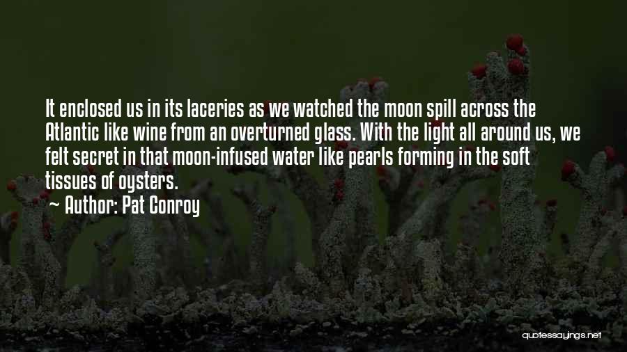 Water Like Glass Quotes By Pat Conroy