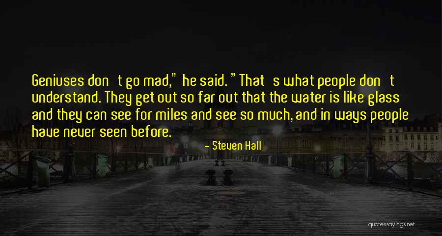 Water Like Glass Quotes By Steven Hall