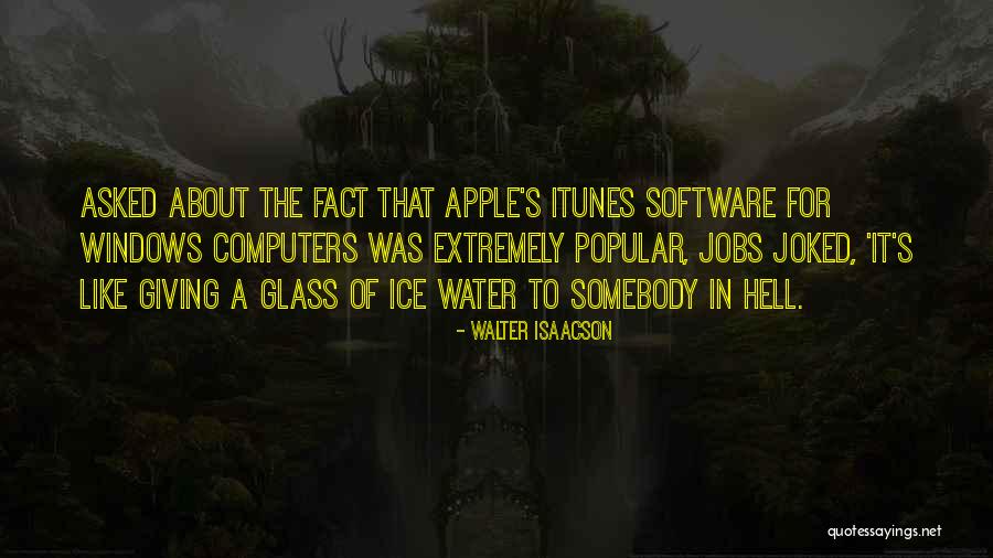 Water Like Glass Quotes By Walter Isaacson