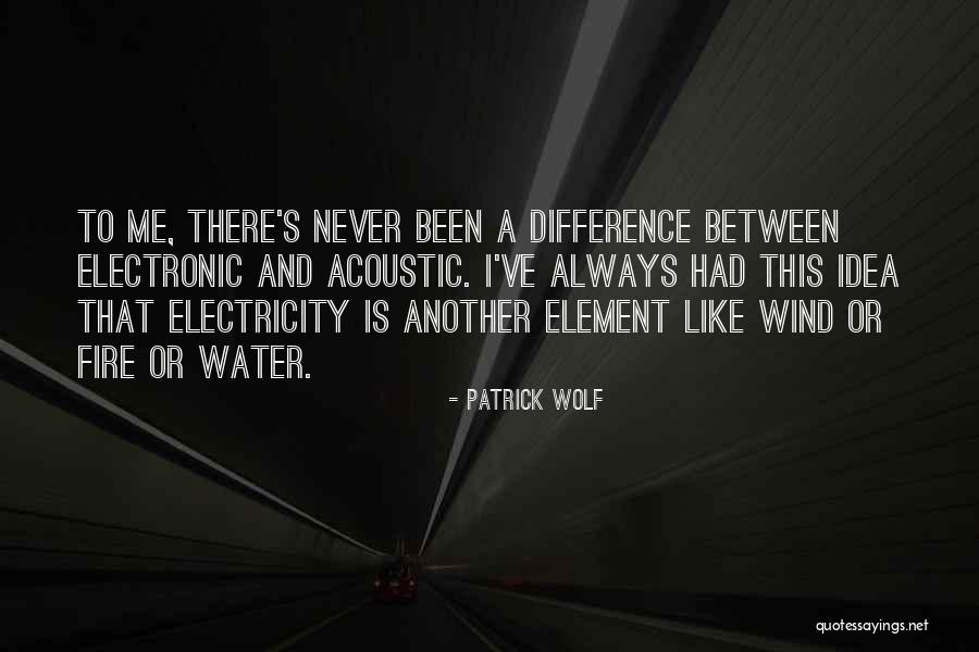 Water Me Quotes By Patrick Wolf Water Me Quotes By Patrick Wolf