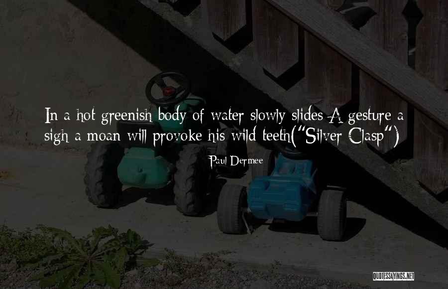 Water Monster Quotes By Paul Dermee Water Monster Quotes By Paul Dermee