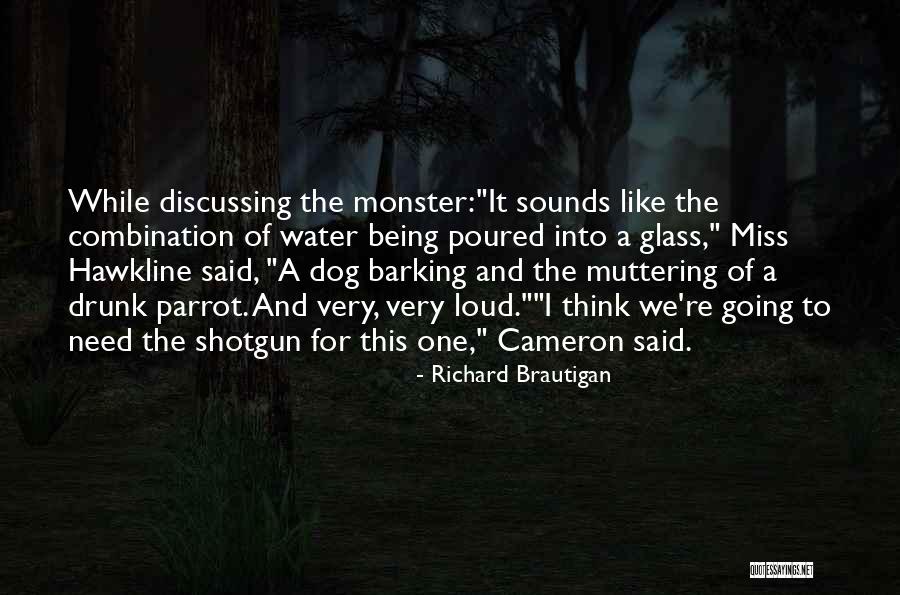 Water Monster Quotes By Richard Brautigan Water Monster Quotes By Richard Brautigan
