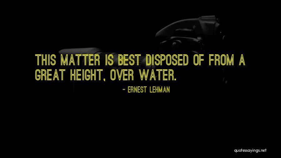 Water Over Quotes By Ernest Lehman