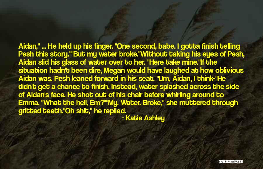 Water Over Quotes By Katie Ashley Water Over Quotes By Katie Ashley