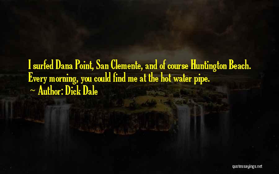 Water Pipe Quotes By Dick Dale