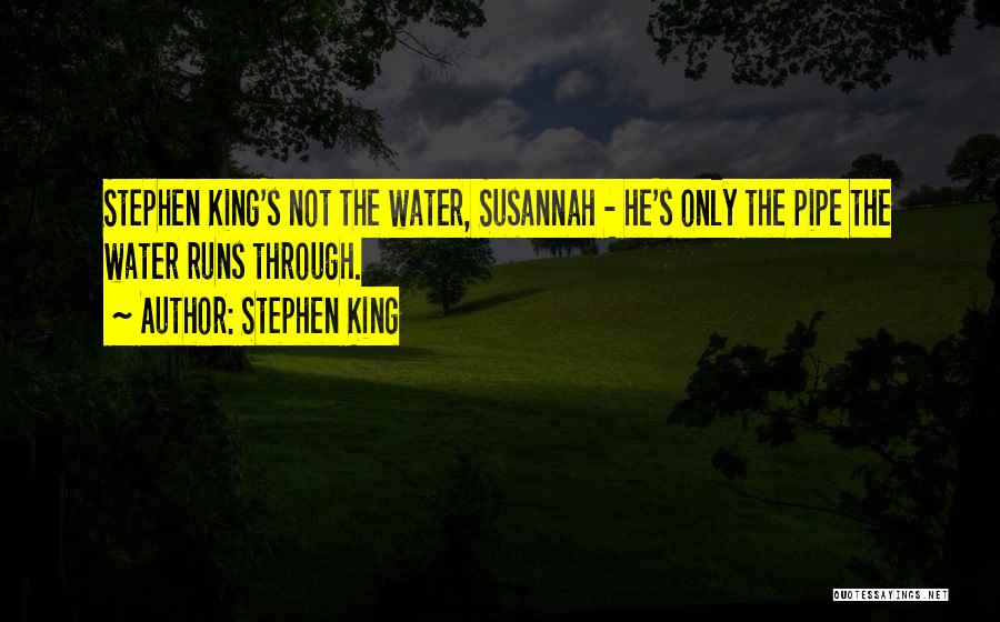 Water Pipe Quotes By Stephen King
