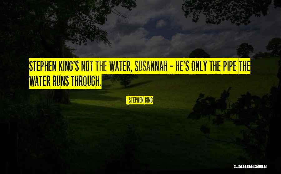 Water Pipe Quotes By Stephen King