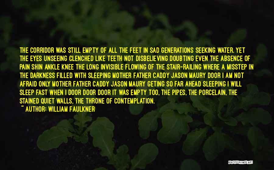 Water Pipes Quotes By William Faulkner