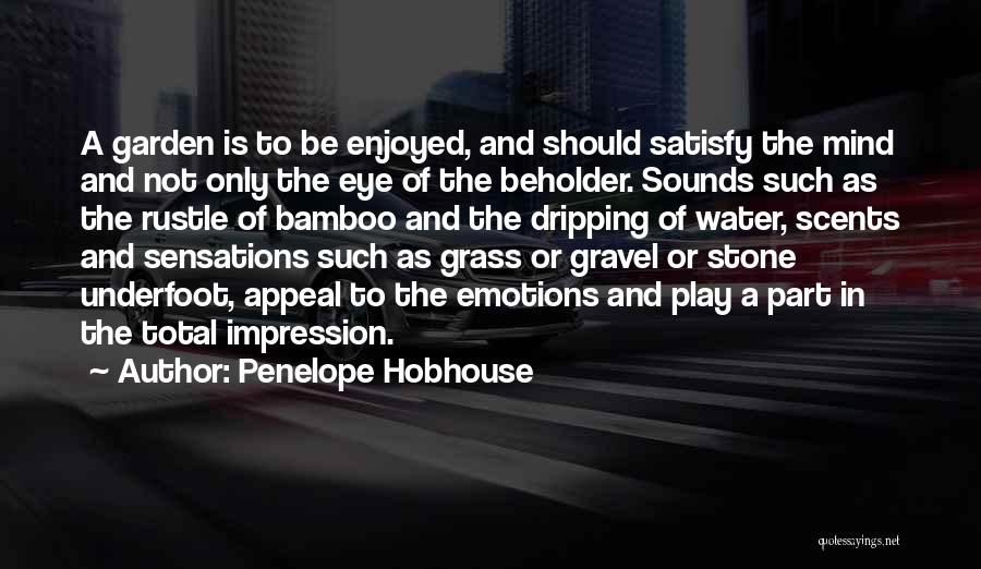 Water Play Quotes By Penelope Hobhouse