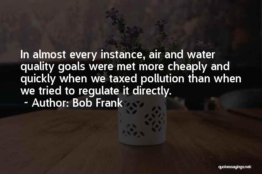 Water Pollution Quotes By Bob Frank