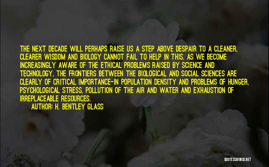 Water Pollution Quotes By H. Bentley Glass