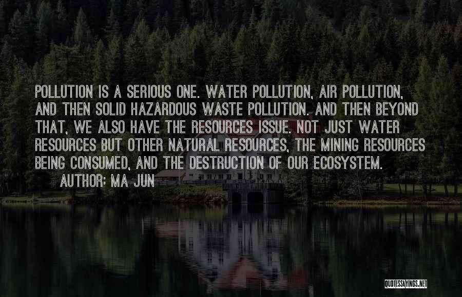 Water Pollution Quotes By Ma Jun