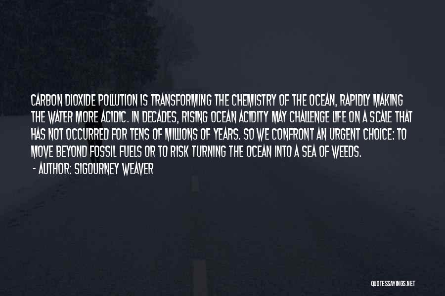 Water Pollution Quotes By Sigourney Weaver