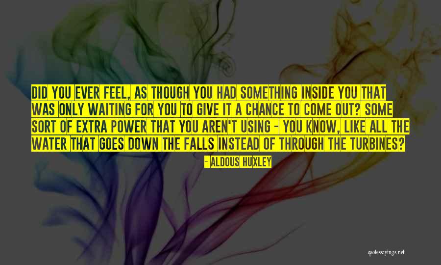 Water Power Quotes By Aldous Huxley