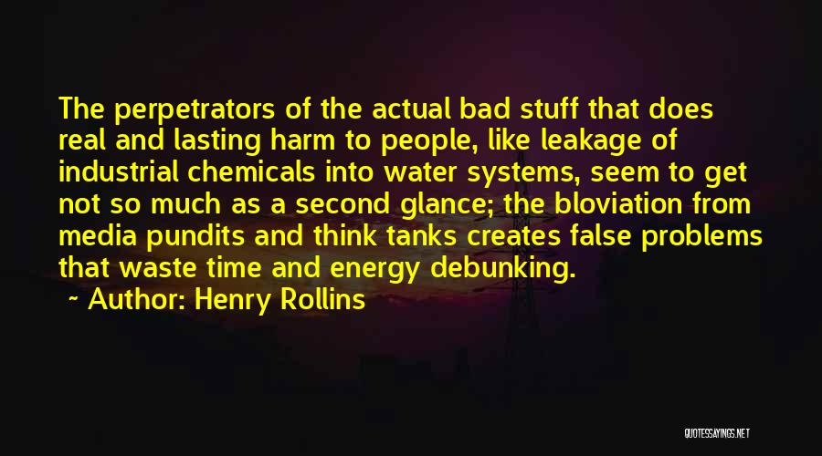 Water Problems Quotes By Henry Rollins