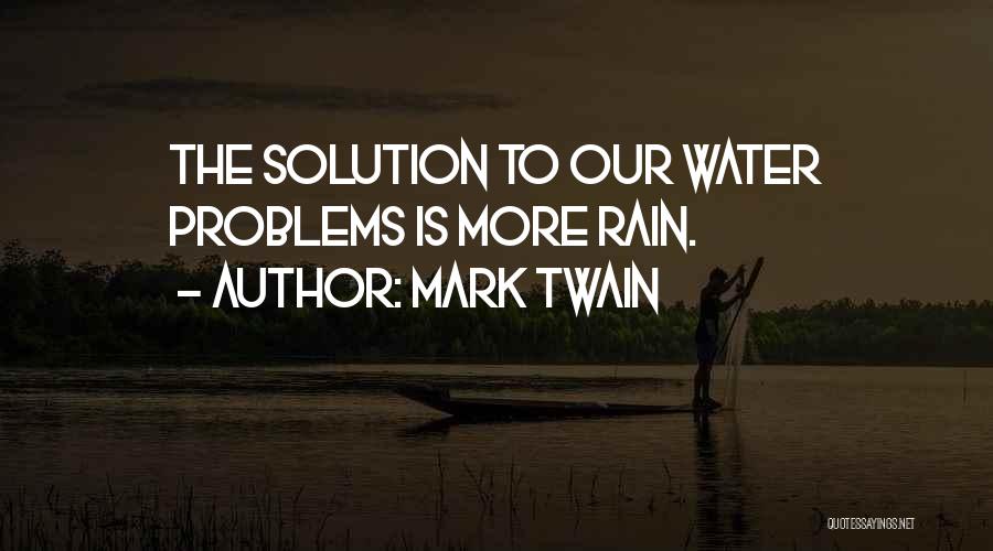 Water Problems Quotes By Mark Twain