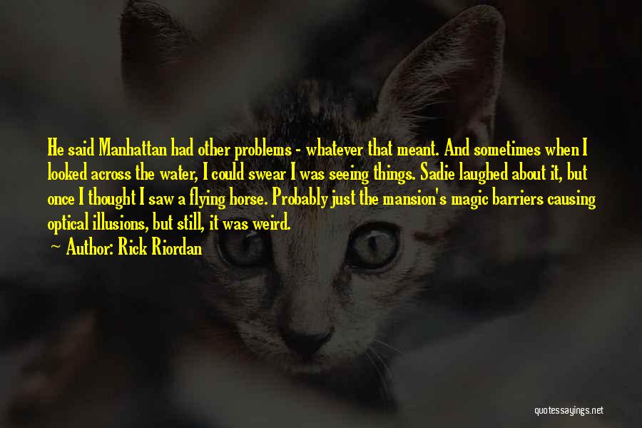 Water Problems Quotes By Rick Riordan