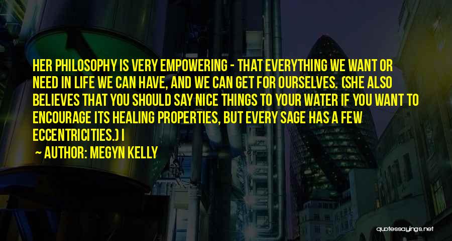 Water Properties Quotes By Megyn Kelly