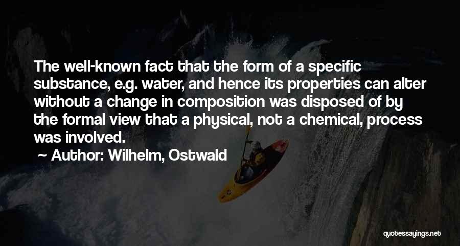 Water Properties Quotes By Wilhelm, Ostwald