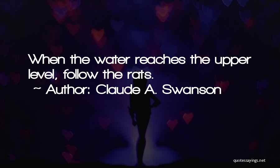 Water Rats Quotes By Claude A. Swanson