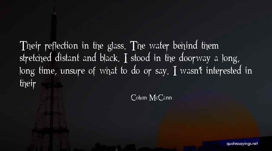 Water Reflection Quotes By Colum McCann Water Reflection Quotes By Colum McCann
