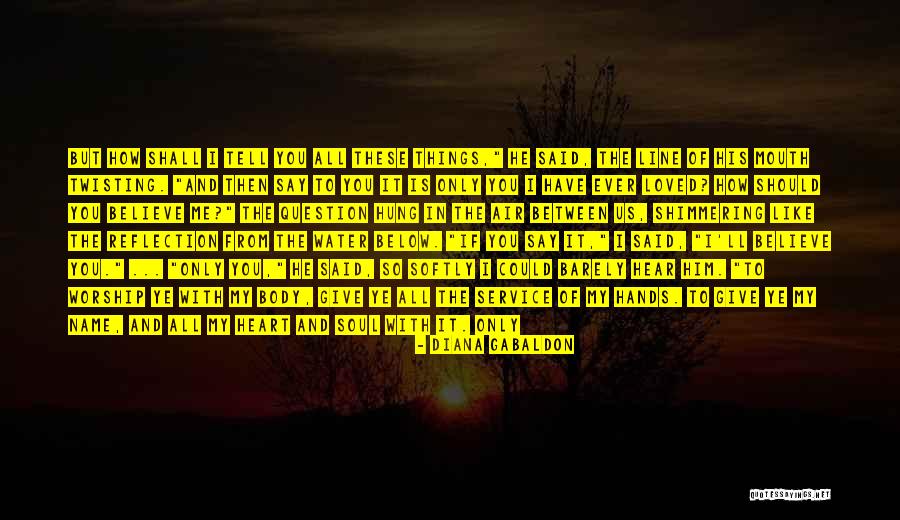 Water Reflection Quotes By Diana Gabaldon Water Reflection Quotes By Diana Gabaldon