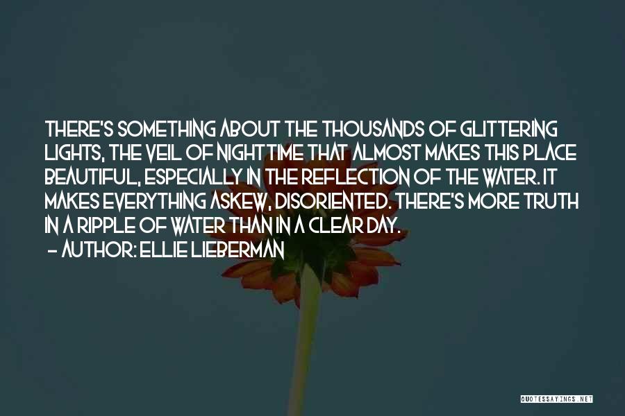 Water Reflection Quotes By Ellie Lieberman