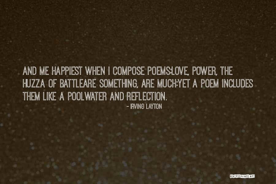 Water Reflection Quotes By Irving Layton Water Reflection Quotes By Irving Layton