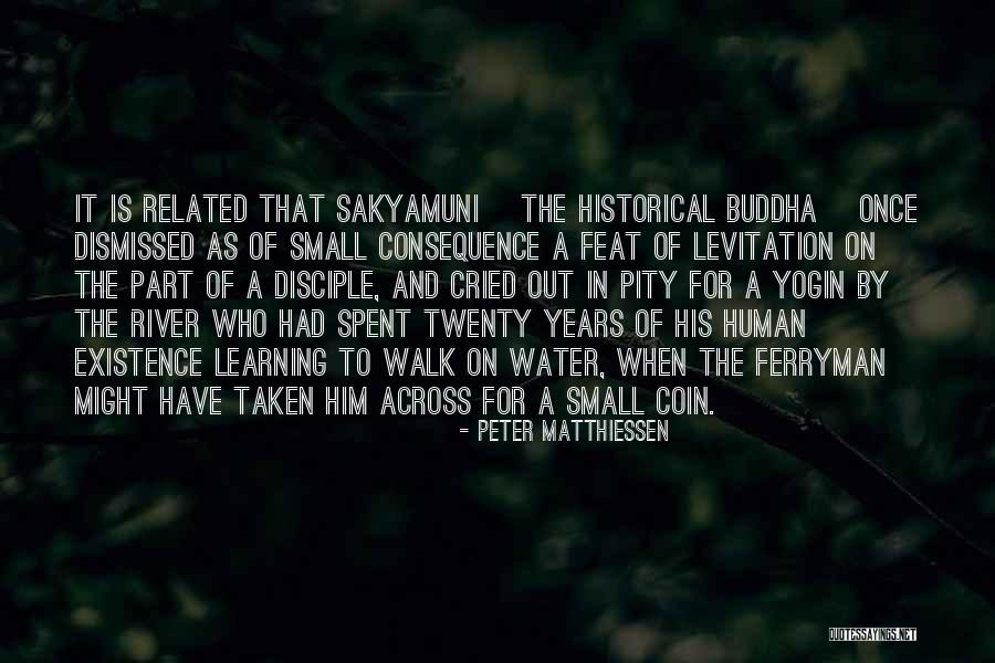 Water Related Quotes By Peter Matthiessen Water Related Quotes By Peter Matthiessen