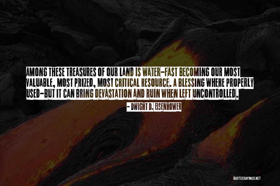 Water Resource Quotes By Dwight D. Eisenhower Water Resource Quotes By Dwight D. Eisenhower