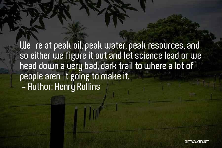 Water Resources Quotes By Henry Rollins