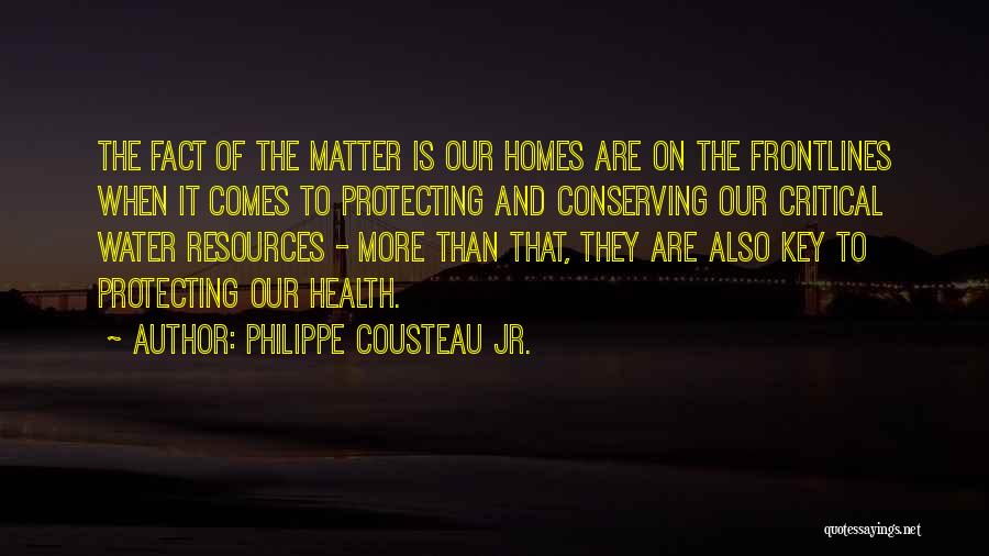 Water Resources Quotes By Philippe Cousteau Jr.