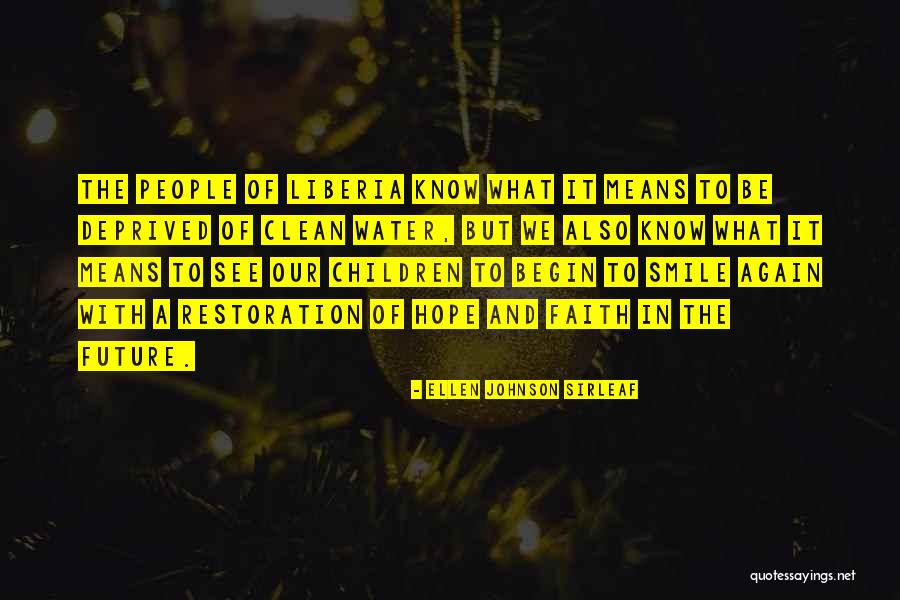 Water Restoration Quotes By Ellen Johnson Sirleaf Water Restoration Quotes By Ellen Johnson Sirleaf