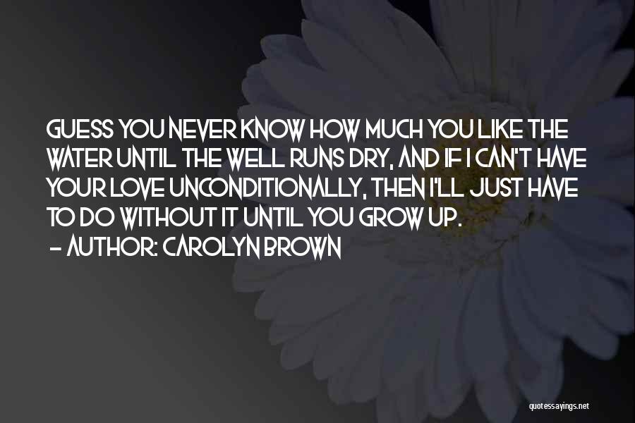 Water Runs Dry Quotes By Carolyn Brown