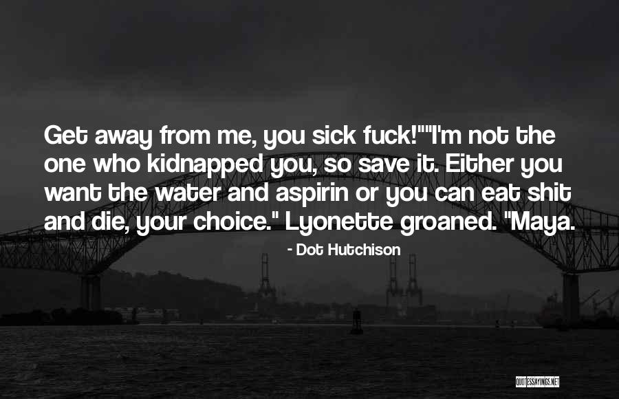 Water Save Quotes By Dot Hutchison Water Save Quotes By Dot Hutchison