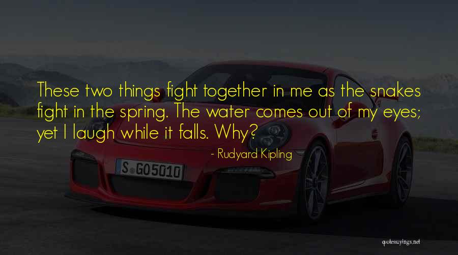 Water Snakes Quotes By Rudyard Kipling Water Snakes Quotes By Rudyard Kipling
