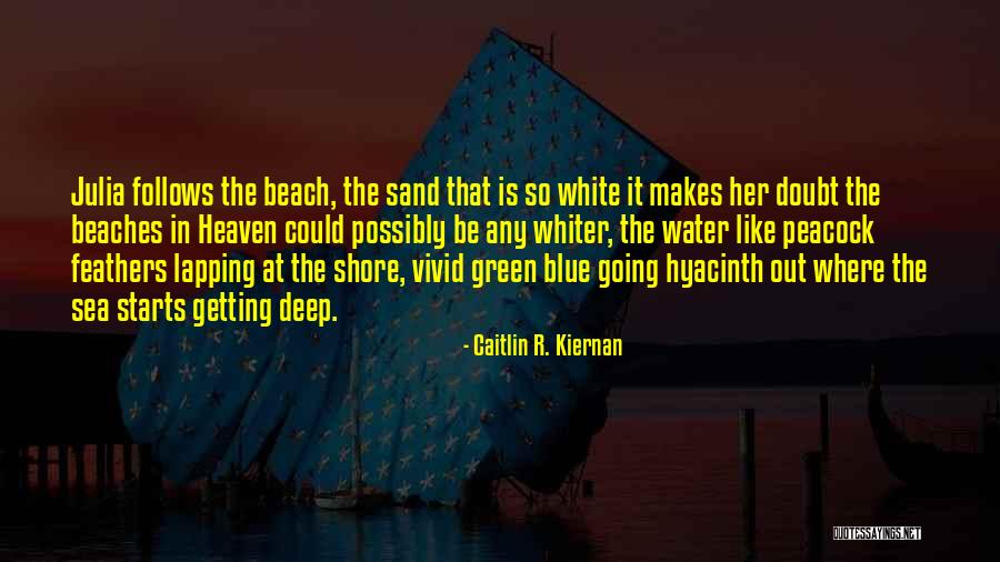 Water So Blue Quotes By Caitlin R. Kiernan Water So Blue Quotes By Caitlin R. Kiernan