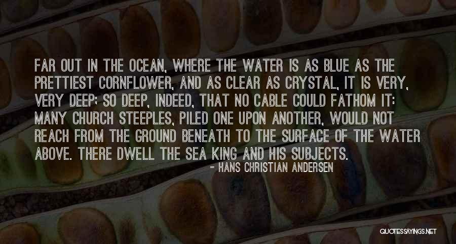 Water So Blue Quotes By Hans Christian Andersen Water So Blue Quotes By Hans Christian Andersen