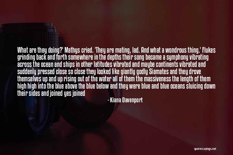 Water So Blue Quotes By Kiana Davenport Water So Blue Quotes By Kiana Davenport
