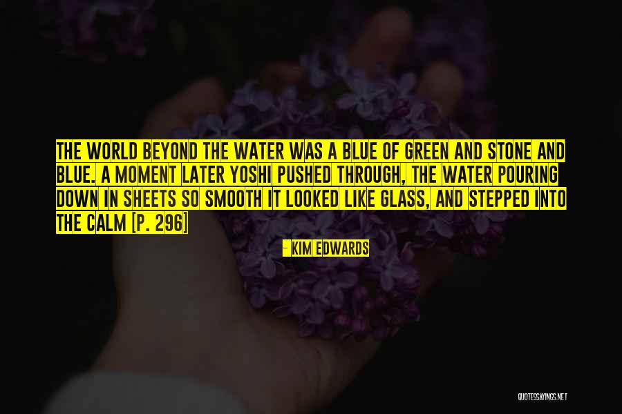 Water So Blue Quotes By Kim Edwards Water So Blue Quotes By Kim Edwards
