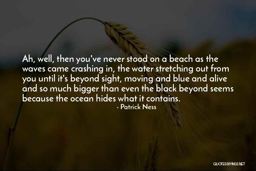Water So Blue Quotes By Patrick Ness Water So Blue Quotes By Patrick Ness