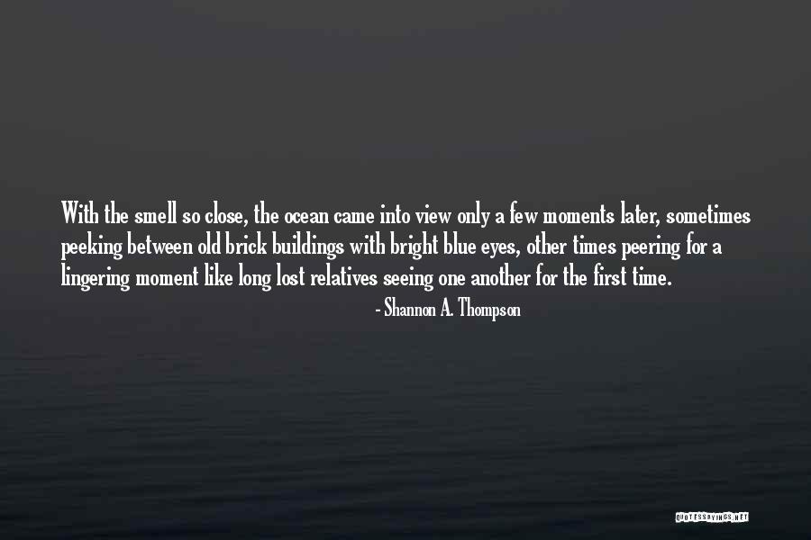 Water So Blue Quotes By Shannon A. Thompson Water So Blue Quotes By Shannon A. Thompson
