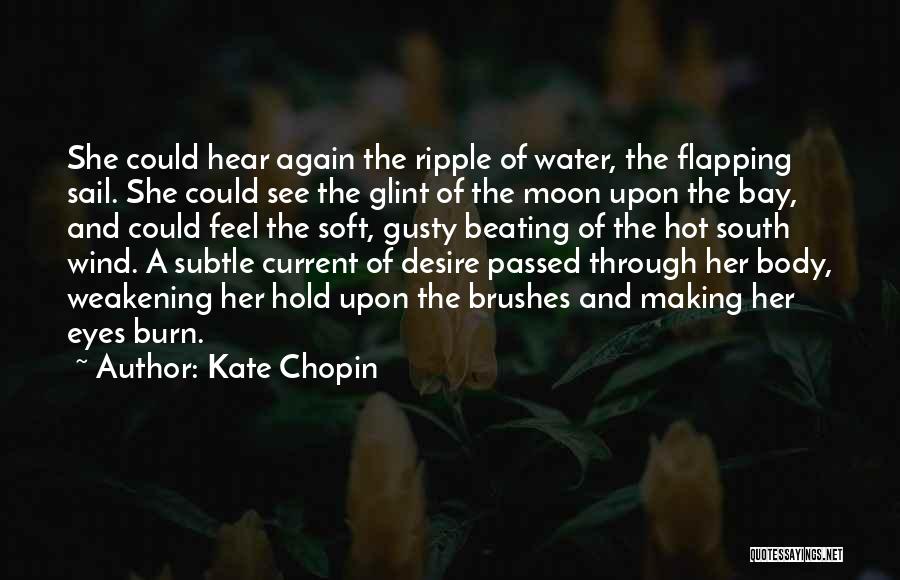 Water Soft Quotes By Kate Chopin