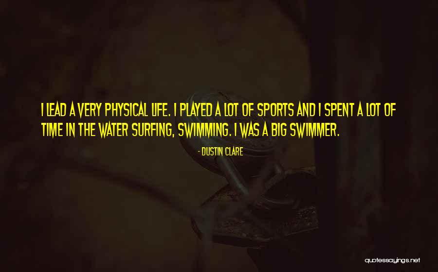 Water Sports Quotes By Dustin Clare