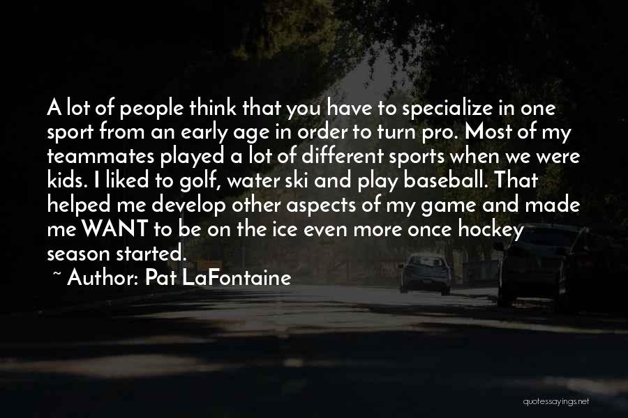 Water Sports Quotes By Pat LaFontaine