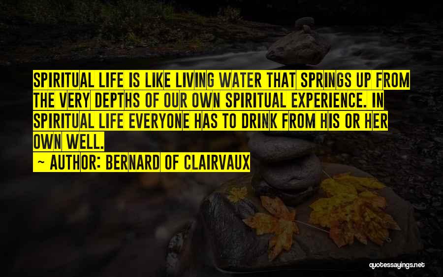 Water Springs Quotes By Bernard Of Clairvaux