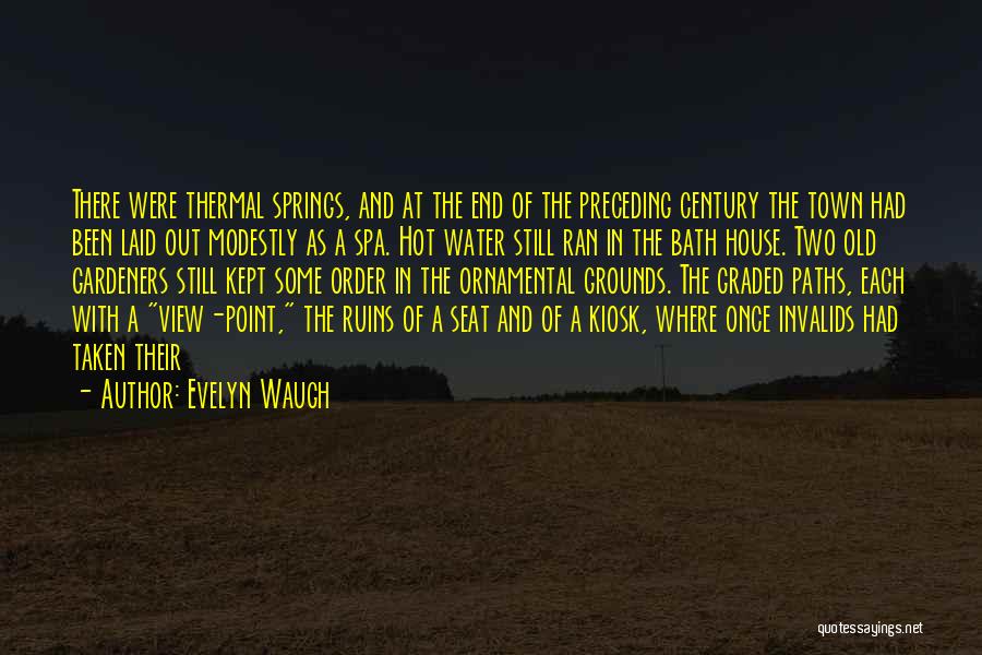 Water Springs Quotes By Evelyn Waugh