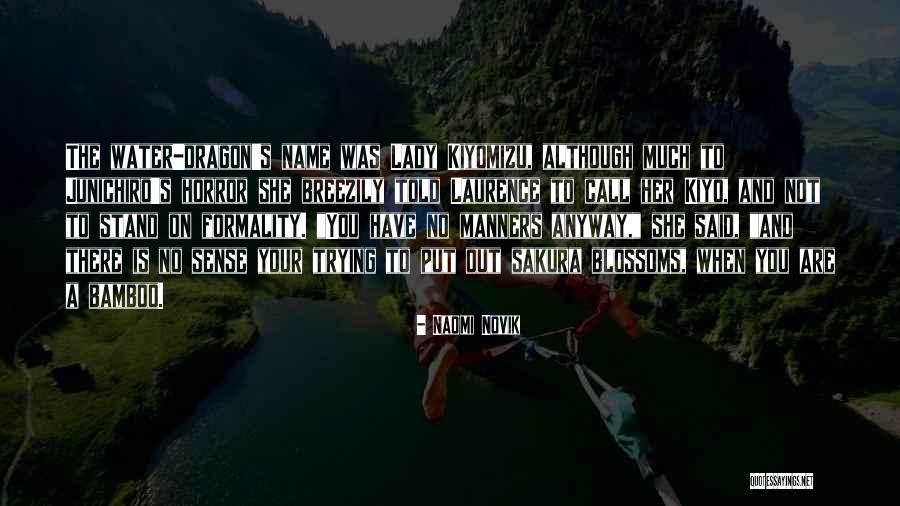Water The Bamboo Quotes By Naomi Novik Water The Bamboo Quotes By Naomi Novik