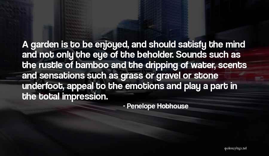 Water The Bamboo Quotes By Penelope Hobhouse Water The Bamboo Quotes By Penelope Hobhouse